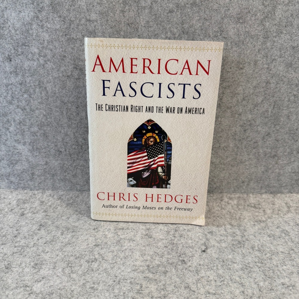 American Fascists: The Christian Right and the War on America - Hardcover - Good